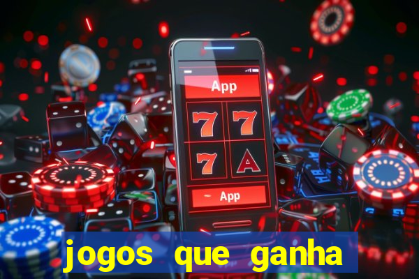 jogos que ganha dinheiro sem pagar nada